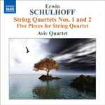 Cover for album: Erwin Schulhoff - Aviv Quartet – String Quartets Nos. 1 And 2 / Five Pieces For String Quartet(CD, Album)