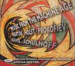 Cover for album: Bartók / Holst / Prokofiev / Ravel / Schulhoff - Borusan Istanbul Philharmonic Orchestra, Sascha Goetzel – Music From The Machine Age(CD, Album, Stereo)