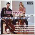 Cover for album: Julia Fischer (4), Daniel Müller-Schott - Kodaly / Schulhoff / Ravel / Halvorsen – Duo Sessions(CD, Stereo)