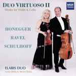 Cover for album: Honegger, Ravel, Schulhoff, Elaris Duo, Larisa Elisha, Steven Elisha – Duo Virtuoso II: Works For Violin & Cello(CD, Album)