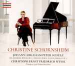 Cover for album: Christine Schornsheim, Johann Abraham Peter Schulz, Christoph Ernst Friedrich Weyse – Six Diverses Pièces, Op. 1; Sonata Per II Clavicembalo Op. 2; Thema Und Variationen(CD, Album)