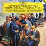 Cover for album: Roy Harris / William Schuman - New York Philharmonic • Leonard Bernstein – Symphony No. 3 / Symphony No. 3