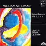 Cover for album: William Schuman / Lydian String Quartet – String Quartets Nos. 2, 3 & 5(CD, Album)
