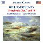 Cover for album: William Schuman – Seattle Symphony • Gerard Schwarz – Symphonies Nos. 7 and 10(CD, Album)