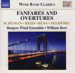 Cover for album: Schuman • Reed • Husa • Nelhýbel • Rutgers Wind Ensemble • William Berz – Fanfares And Overtures(CD, Album)