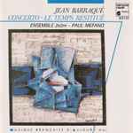 Cover for album: Jean Barraqué - Ensemble 2E2M, Paul Méfano – Concerto - Le Temps Restitué