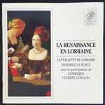 Cover for album: Jacques Arcadelt, Mathieu Lasson, Pascal De L'Estocart, Fabrice Caietain, John Adson – La Renaissance En Lorraine(CD, Album)