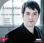 Cover for album: Yannick Van de Velde, Chopin, Ravel, Docuet, Sciarrino – Anamorfosi(CD, )