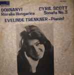 Cover for album: Dohnanyi, Cyril Scott - Evelinde Trenkner – Ruralia Hungarica / Sonata No. 3(LP, Stereo)