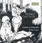 Cover for album: Cyril Scott, Charlotte De Rothschild, Adrian Farmer – The Songs Of Cyril Scott(CD, Album)