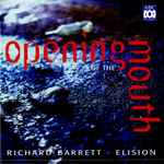 Cover for album: Richard Barrett · Elision – Opening Of The Mouth(CD, )