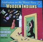 Cover for album: The Wooden Indians, Raymond Scott – Celebration On The Planet Mars - A Tribute To Raymond Scott