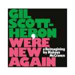 Cover for album: Gil Scott-Heron, Makaya McCraven – We're New Again (A Reimagining By Makaya McCraven)