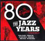 Cover for album: Dexter Gordon - Gil Scott-Heron - Miles Davis – The Jazz Years - The Eighties(3×CD, Compilation)