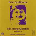 Cover for album: Peter Sculthorpe - Goldner String Quartet – The String Quartets Volume 1