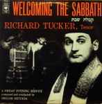 Cover for album: Richard Tucker (2) , composed and conducted by Sholom Secunda – Welcoming The Sabbath (A Friday Evening Service)(LP)