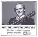 Cover for album: Christian Lindberg, Bamberger Symphoniker, Leif Segerstam – Romantic Trombone Concertos