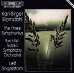 Cover for album: Karl-Birger Blomdahl - Swedish Radio Symphony Orchestra, Leif Segerstam – The Three Symphonies(CD, Album)