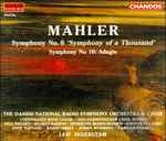 Cover for album: Mahler, The Danish National Radio Symphony Orchestra & Choir, Leif Segerstam – Symphony No. 8 'Symphony Of A Thousand' / Symphony No. 10:  Adagio(2×CD, )