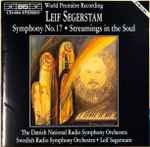 Cover for album: Segerstam, The Danish National Radio Symphony Orchestra, Swedish Radio Symphony Orchestra – Symphony No. 17 / Streamings In The Soul(CD, Album, Stereo)