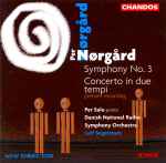 Cover for album: Per Nørgård - Per Salo, Danish National Radio Symphony Orchestra, Leif Segerstam – Symphony No. 3 / Concerto In Due Tempi(CD, )