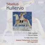 Cover for album: Sibelius, Soile Isokoski, Tommi Hakala, YL Male Voice Choir, Helsinki Philharmonic Orchestra, Leif Segerstam – Kullervo(SACD, Hybrid, Multichannel, Stereo, Album)