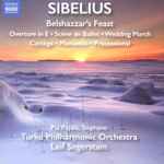 Cover for album: Sibelius - Pia Pajala, Leif Segerstam, Turku Philharmonic Orchestra – Belshazzar's Feast / Overture In E / Scène De Ballet / Wedding March / Cortège / Menuetto / Processional