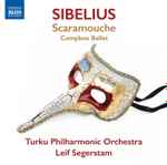 Cover for album: Sibelius - Turku Philharmonic Orchestra, Leif Segerstam – Scaramouche (Complete Ballet)(CD, Album)