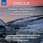 Cover for album: Sibelius - Pia Pajala • Waltteri Torikka • Turku Philharmonic Orchestra • Leif Segerstam – Kuolema - King Christian II - Overture In A Minor - Two Songs From Twelfth Night(CD, Album)