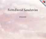 Cover for album: Sven-David Sandström - The Swedish Radio Choir, The Stockholm Chamber Choir, The Swedish Radio Symphony Orchestra, Leif Segerstam – Requiem: De Ur Alla Minnen Fallna(2×CD, Album, Reissue)