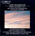 Cover for album: Leif Segerstam, Segerstam Quartet, Austrian Radio Symphony Orchestra, Taru Valjakka – String Quartet No. 7 / Six Songs Of Experience(CD, Stereo)