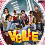 Cover for album: Jam 8, Rochak Kohli, Sohail Sen, Jasleen Royal, Yug Bhusal – Velle (Original Motion Picture Soundtrack)(7×File, AAC, Album)