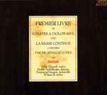 Cover for album: Odile Edouard, Freddy Eichelberger, Emmanuel Jacques (2), Jean-Baptiste Senaillé Le Fils – Premier Livre de Sonates A Violon Seul(CD, )