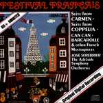Cover for album: José Serebrier, The Adelaide Symphony Orchestra – Festival Français (Suite From Carmen • Suite From Coppelia • Can Can • Barcarolle & Other French Masterpieces)(CD, Album)