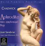 Cover for album: George Whitefield Chadwick, José Serebrier, Czech State Philharmonic, Brno – Aphrodite, Suite Symphonique, Elegy(CD, HDCD)