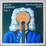 Cover for album: Bach / Barrios - Jean Mathelin – Vol. 1(LP, Album)