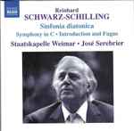 Cover for album: Reinhard Schwarz-Schilling – Staatskapelle Weimar • José Serebrier – Sinfonia Diatonica • Symphony In C • Introduction And Fugue(CD, )