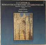 Cover for album: Agustín Barrios, Wulfin Lieske – La Catedral Romantisch-Virtuose Gitarrentmusik / Romantic Virtuoso Guitar Music