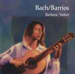 Cover for album: Bach / Barrios - Barbara Sieker – Bach/Barrios(CD, )