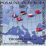 Cover for album: Frank Martin (3), Edison Denisov, Paul Hindemith, Kazimierz Serocki, Betin Güneş, Jean-Michel Defaye – Posaune In Europa/Trombone In Europe/Trombone En Europe(CD, )
