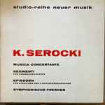 Cover for album: Musica Concertante / Segmenti Für Kammerorchester / Episoden - Für Streicher Und 9 Schlagzeuggruppen / Symphonische Fresken(LP, Album)