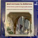 Cover for album: José Serrano, Teresa Tourne, Pedro Lavirgen, Julio Catania, Orquesta De Conciertos De Madrid, Pablo Sorozábal – La Dolorosa(LP, Album, Stereo)