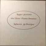 Cover for album: Roger Sessions, Rebecca La Brecque – The Three Piano Sonatas(2×LP, Limited Edition, Numbered)