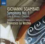 Cover for album: Giovanni Sgambati – Orchestra Sinfonica di Roma, Francesco La Vecchia – Symphony No. 1 • Cola Di Rienzo - Overture(CD, )