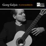 Cover for album: Georg Gulyás Plays Barrios – Guitar Music(CD, Album)