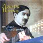 Cover for album: Cesar Amaro, Agustín Barrios Mangoré – Agustín Barrios Por César Amaro(CD, Album)