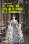 Cover for album: Mixed EmotionsVarious – Le Pioniere Della Musica Elettronica(CD, Compilation)