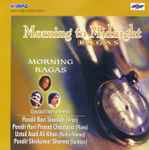 Cover for album: Pandit Ravi Shankar, Pandit Hari Prasad Chaurasia, Ustad Asad Ali Khan, Pandit Shivkumar Sharma – Morning Ragas