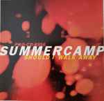 Cover for album: Summercamp – Should I Walk Away