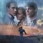 Cover for album: Whatever Turns You OnVarious – Here On Earth - Music From The Motion Picture